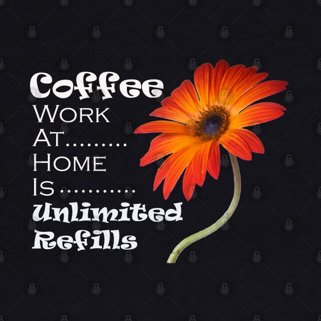 Coffee Work At Home Is Unlimited Refills by Owl Canvas